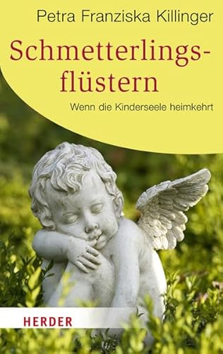 Beispielbild fr Schmetterlingsflstern: Wenn die Kinderseele heimkehrt (HERDER spektrum) zum Verkauf von medimops