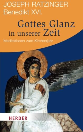 Stock image for Gottes Glanz in unserer Zeit: Meditationen zum Kirchenjahr (HERDER spektrum) for sale by medimops