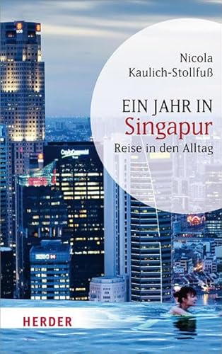 Stock image for Ein Jahr in Singapur (HERDER spektrum) for sale by medimops