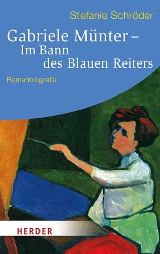 Beispielbild fr Gabriele Mnter - Im Bann des Blauen Reiters: Romanbiografie (HERDER spektrum) zum Verkauf von medimops