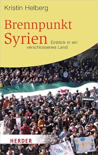 9783451065446: Brennpunkt Syrien: Einblick in ein verschlossenes Land