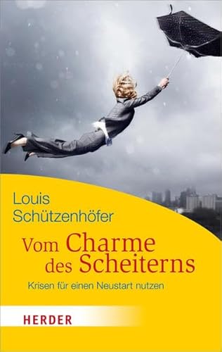 9783451065545: Vom Charme des Scheiterns: Krisen fr einen Neustart nutzen