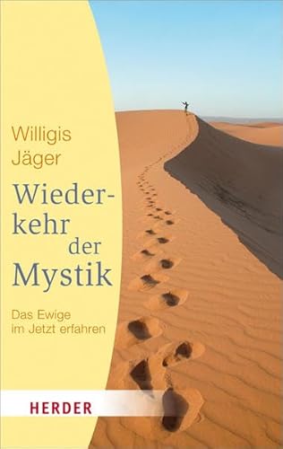 Beispielbild fr Wiederkehr der Mystik: Das Ewige im Jetzt erfahren (HERDER spektrum) zum Verkauf von medimops