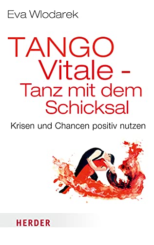 Beispielbild fr Tango Vitale - Tanz mit dem Schicksal: Krisen und Chancen positiv nutzen (HERDER spektrum) zum Verkauf von medimops
