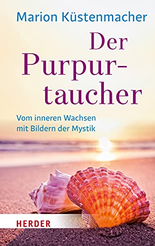 Beispielbild fr Der Purpurtaucher: Vom inneren Wachsen mit Bildern der Mystik (HERDER spektrum) zum Verkauf von medimops