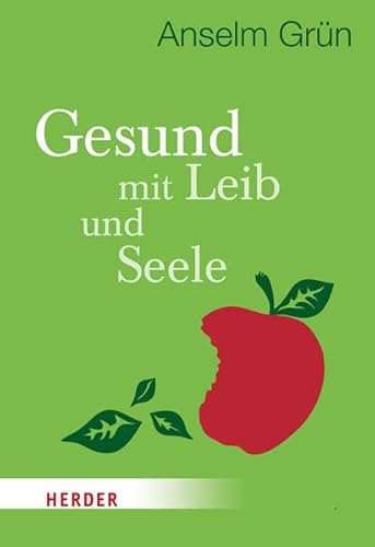 Gesund mit Leib und Seele (9783451066665) by GrÃ¼n, Anselm