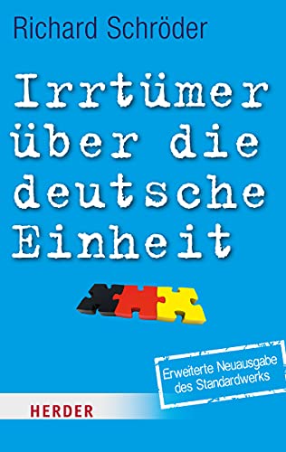 Stock image for Irrtmer ber die deutsche Einheit: Erweiterte Ausgabe des Standardwerks (HERDER spektrum) for sale by medimops