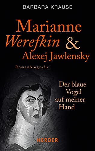 Beispielbild fr Marianne Werefkin und Alexej Jawlensky: Der blaue Vogel auf meiner Hand. Romanbiografie (HERDER spektrum) zum Verkauf von medimops