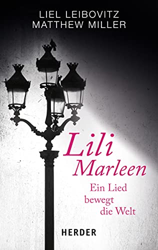 Beispielbild fr Lili Marleen: Ein Lied bewgt die Welt (HERDER spektrum) zum Verkauf von medimops