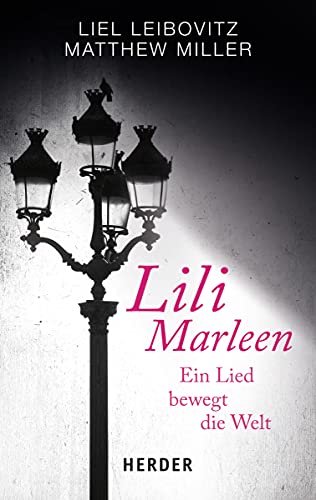 Stock image for Lili Marleen: Ein Lied bewgt die Welt (HERDER spektrum) for sale by medimops