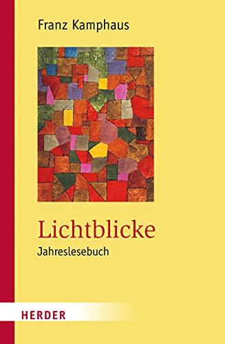 Lichtblicke: Jahreslesebuch (HERDER spektrum) : Jahreslesebuch - Franz Kamphaus