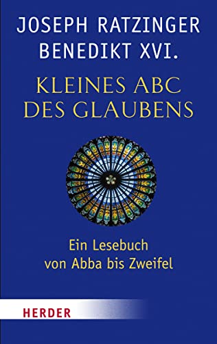 Kleines ABC des Glaubens: Ein Lesebuch von Abba bis Zweifel (HERDER spektrum) - Ratzinger, Joseph (Benedikt XVI.)