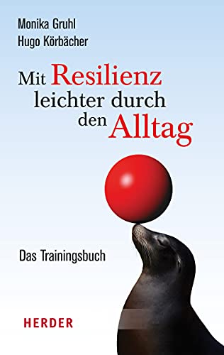 Imagen de archivo de Mit Resilienz leichter durch den Alltag: Das Trainingsbuch (HERDER spektrum) a la venta por medimops