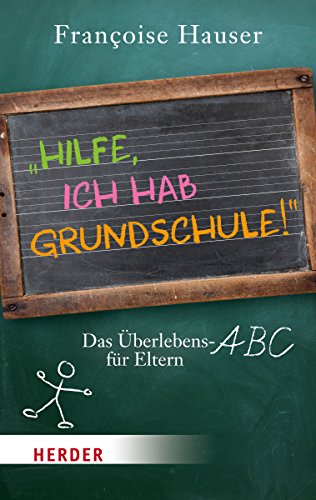 Stock image for "Hilfe, ich hab Grundschule!": Das berlebens-ABC fr Eltern (HERDER spektrum) for sale by medimops