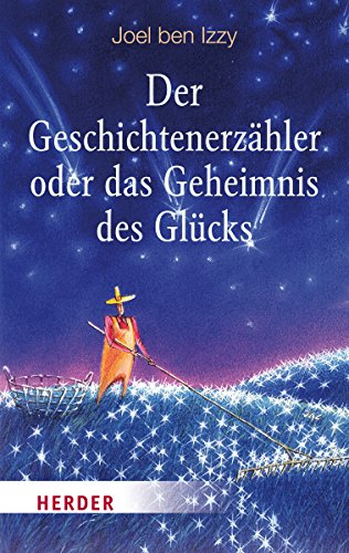 Stock image for Der Geschichtenerzhler oder das Geheimnis des Glcks (HERDER spektrum) for sale by medimops