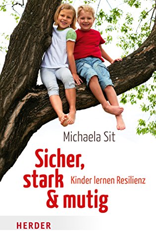 9783451067877: Sicher, stark und mutig: Kinder Lernen Resilienz