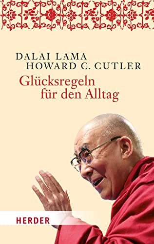 Glücksregeln für den Alltag: Happiness at work (HERDER spektrum) : Happiness at work - Dalai Lama, Howard C. Cutler