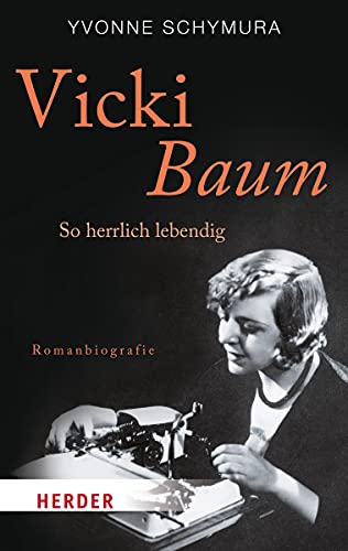 Imagen de archivo de Vicki Baum: So herrlich lebendig. Romanbiografie (HERDER spektrum) a la venta por medimops