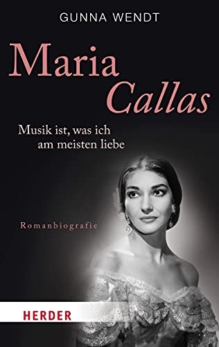 Beispielbild fr Maria Callas: Musik ist, was ich am meisten liebe (HERDER spektrum) zum Verkauf von medimops