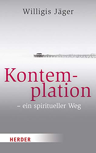 Imagen de archivo de Kontemplation - ein spiritueller Weg (German Edition) a la venta por GF Books, Inc.