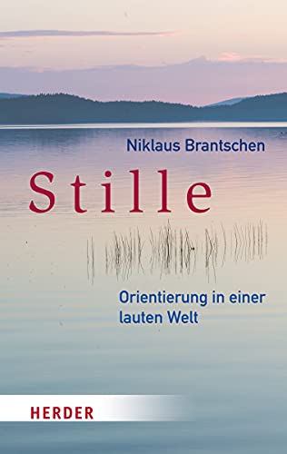 Stille (HERDER spektrum) : Orientierung in einer lauten Welt - Niklaus Brantschen