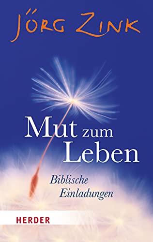 Beispielbild fr Mut zum Leben: Biblische Einladungen (HERDER spektrum) zum Verkauf von medimops