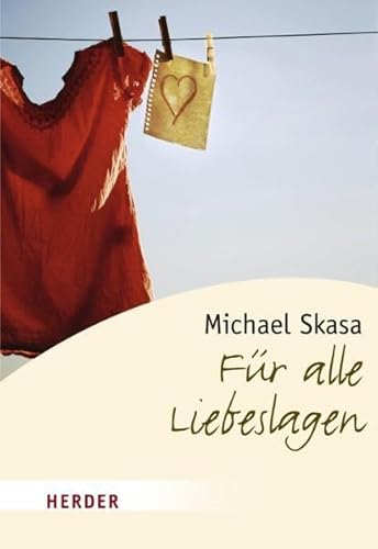 Beispielbild fr Für alle Liebeslagen (HERDER spektrum) von Skasa, Michael zum Verkauf von Nietzsche-Buchhandlung OHG