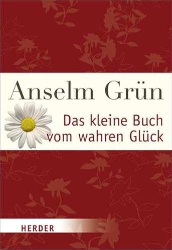 Das kleine Buch vom wahren GlÃ¼ck (9783451071034) by Anselm GrÃ¼n
