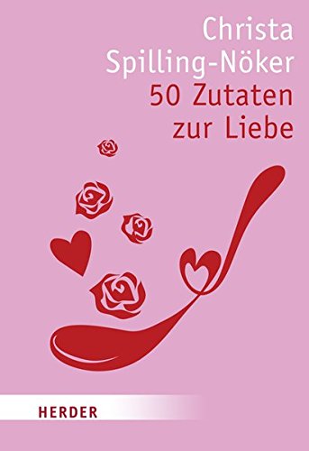 Beispielbild fr 50 Zutaten zur Liebe zum Verkauf von Buchhandlung & Antiquariat Rother