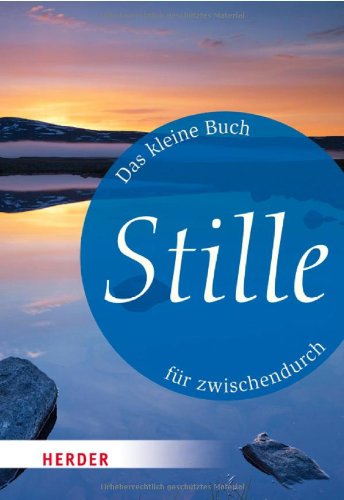 Stock image for Das kleine Buch fr zwischendurch: Stille (HERDER spektrum) for sale by medimops