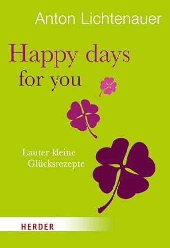 Stock image for Happy days for you: Lauter kleine Glcksrezepte (HERDER spektrum) for sale by medimops