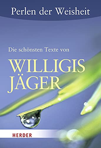Beispielbild fr Perlen der Weisheit: Die schnsten Texte von Willigis Jger (HERDER spektrum) zum Verkauf von medimops