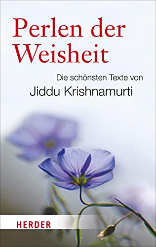 Perlen der Weisheit. Die schönsten Texte von Jiddu Krishnamurti Herder spektrum Band 7197. - Krishnamurti, Jiddu