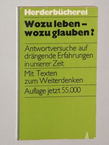 9783451075247: Wozu leben, wozu glauben?: Fragen, Gedanken, Hinweise (Herderbücherei ; Bd. 524) (German Edition)