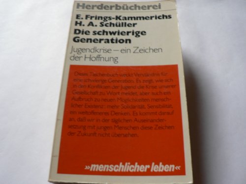 Beispielbild fr die schwierige generation. jugendkrise - ein zeichen der hoffnung zum Verkauf von alt-saarbrcker antiquariat g.w.melling