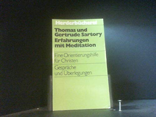 Beispielbild fr Erfahrungen mit Meditation. Eine Orientierungshilfe fr Christen. Gesprche und berlegungen. Herderbcherei Band 588 zum Verkauf von Hylaila - Online-Antiquariat