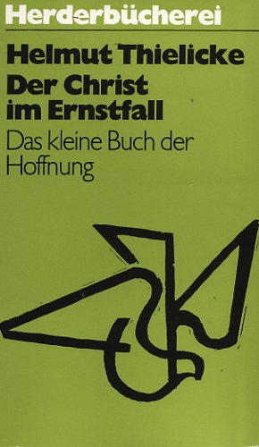 Beispielbild fr Der Christ im Ernstfall. Das kleine Buch der Hoffnung. zum Verkauf von Versandantiquariat Felix Mcke