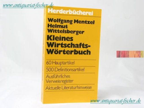 kleines wirtschafts - wörterbuch. 60 hauptartikel. 500 definitionsartikel. ausführliches verweisr...