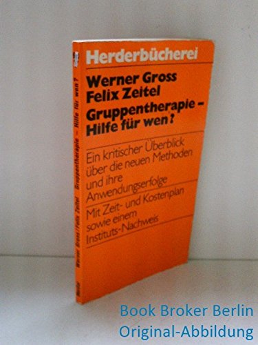 9783451076404: Gruppentherapie, Hilfe fr wen? - Gross Werner und Felix Zeitel