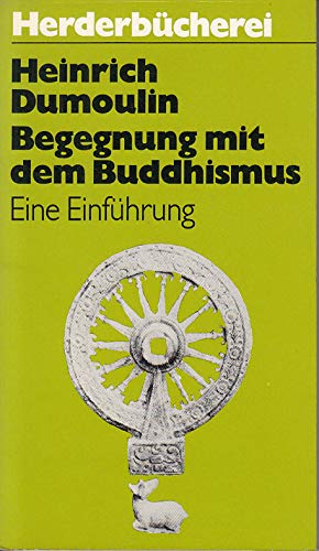 9783451076428: Begegnung mit dem Buddhismus: E. Einf (Herderbucherei ; Bd. 642) (German Edition)