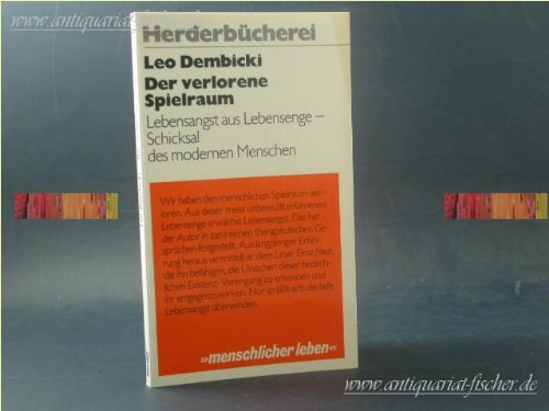 Imagen de archivo de Der verlorene Spielraum: Lebensangst aus Lebensenge, Schicksal d. modernen Menschen (Herderbu?cherei ; Bd. 672 : menschlicher leben) (German Edition) a la venta por Better World Books