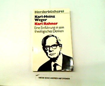 Karl Rahner: E. Einf. in sein theol. Denken (HerderbuÌˆcherei ; Bd. 680) (German Edition) (9783451076800) by Weger, Karl-Heinz