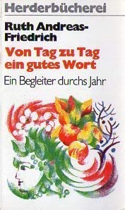 Stock image for Fr jeden Tag ein gutes Wort : e. Begleiter durchs Jahr. for sale by Versandantiquariat Felix Mcke