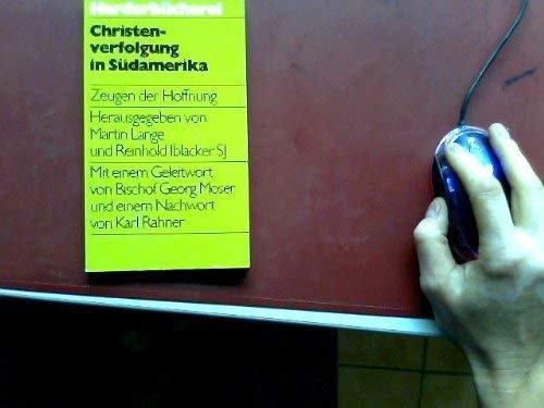 Christenverfolgung in Südamerika: Zeugen der Hoffnung. (NR: 770) - Lange, Martin und Reinhold Iblacker SJ