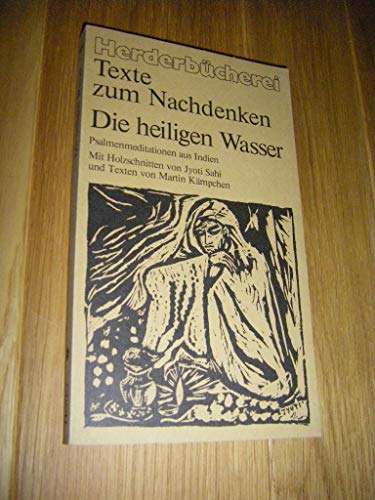 Stock image for Texte zum Nachdenken. Die heiligen Wasser. Psalmenmeditationen aus Indien. for sale by Antiquariat & Verlag Jenior