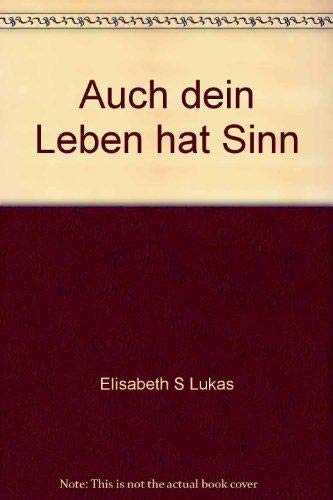 Beispielbild fr Auch dein Leben hat Sinn. (6548 750). Logotherapeutische Wege zur Gesundung. zum Verkauf von medimops