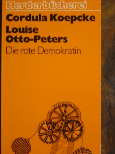 Beispielbild fr Louise Otto-Peters : die rote Demokratin. Herderbcherei ; Bd. 855 : Besonders fr Leserinnen zum Verkauf von Versandantiquariat Lenze,  Renate Lenze