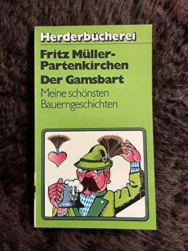9783451078620: Der Gamsbart: Meine schnsten Bauerngeschichten (Herderbcherei)