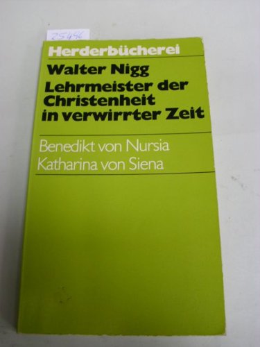 Beispielbild fr Lehrmeister der Christenheit in verwirrter Zeit. Benedikt von Nursia - Katharina von Siena. zum Verkauf von medimops