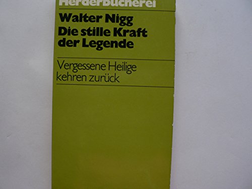 Beispielbild fr Die stille Kraft der Legende. Vergessene Heilige kehren zurck. zum Verkauf von medimops